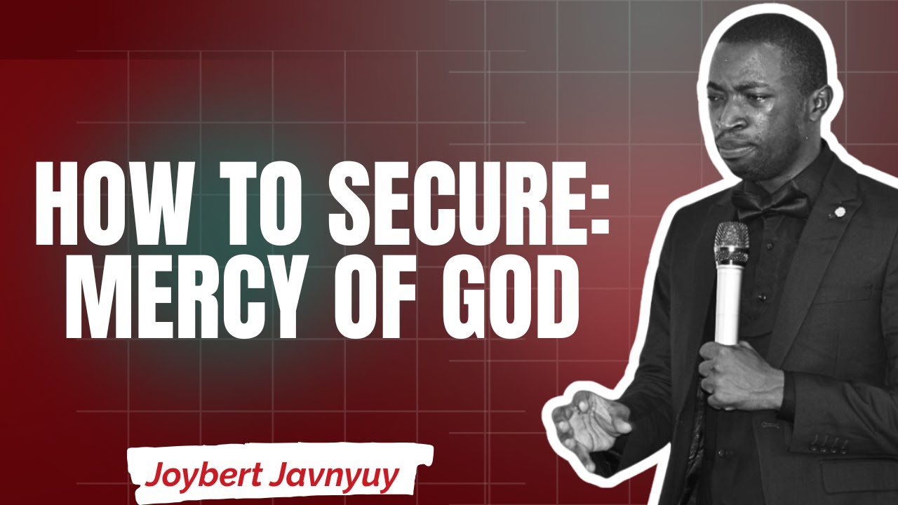 The Mercy of God & How to Encounter Mercy | Prophetic Prayer | Joybert Javnyuy