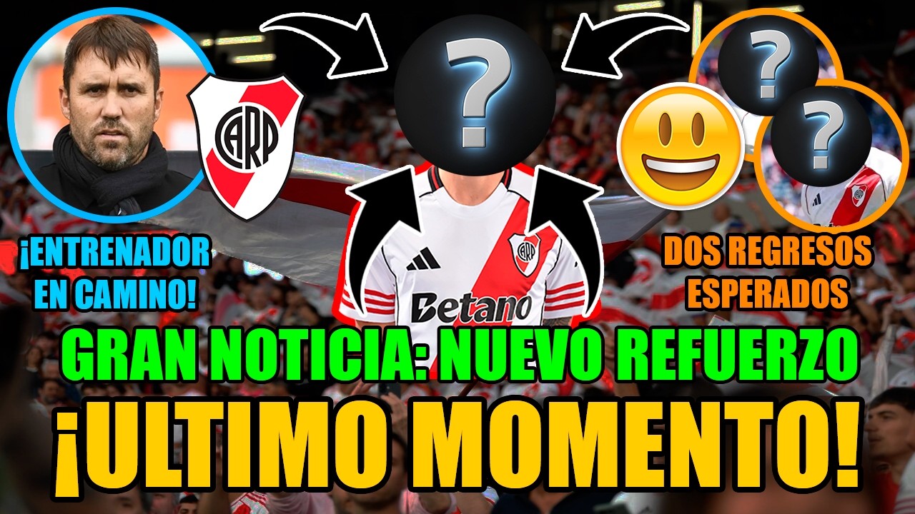 ¡ÚLTIMO MOMENTO en RIVER! | 😀 GRAN NOTICIA: NUEVO REFUERZO 😀 | DT en CAMINO | DOS VUELTAS ESPERADAS
