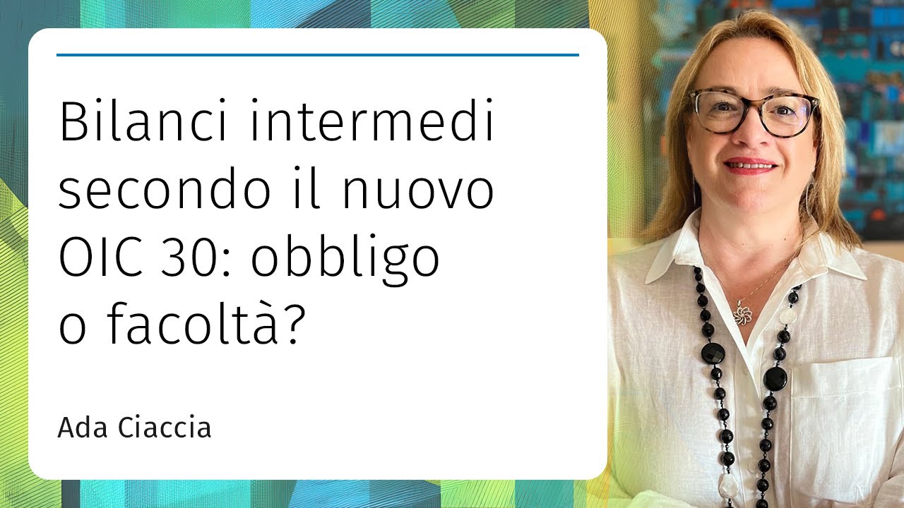 Bilanci intermedi secondo il nuovo OIC 30: obbligo o facolt&agrave;?