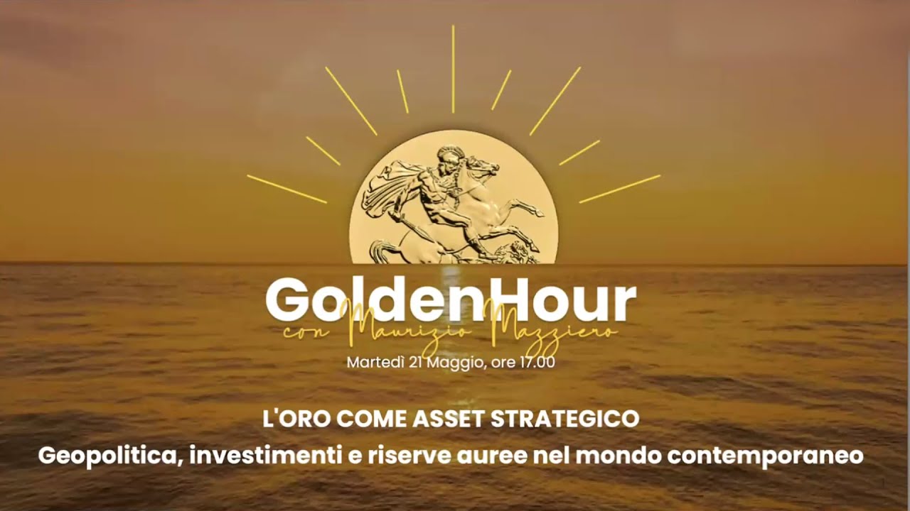L'ORO COME ASSET STRATEGICO - Orovilla GoldenHour con Maurizio Mazziero