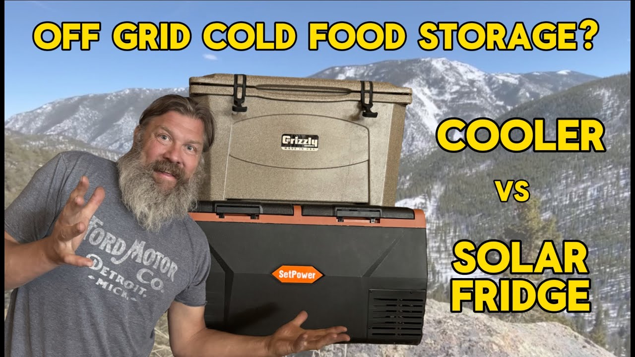 Off Grid Cold Food Storage:  Cooler  vs Solar Refrigerator