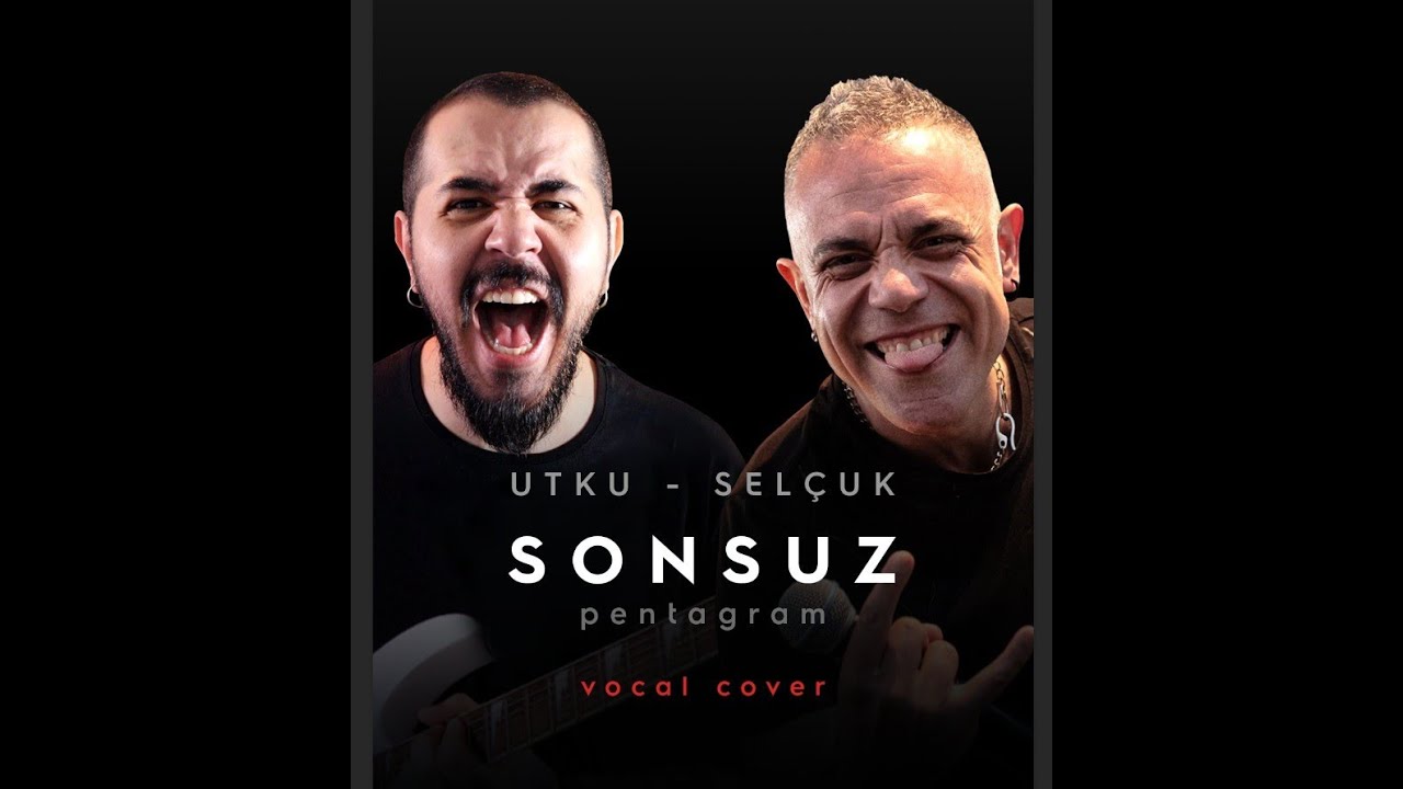 Utku Kösoğlu - Selçuk Keskingöz Pentagram - Sonsuz (Vocal Cover)