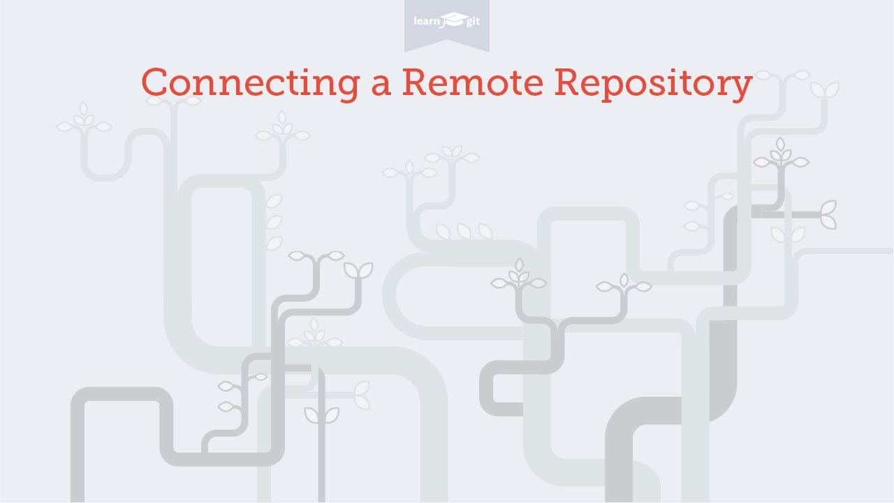 Connecting a Remote Repository [Learn Git Video Course]