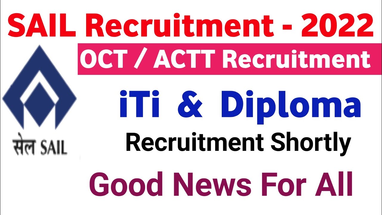 Sail Recruitment 2022 | Sail Vacancy 2022 | steel authority of India recruitment | iti & diploma