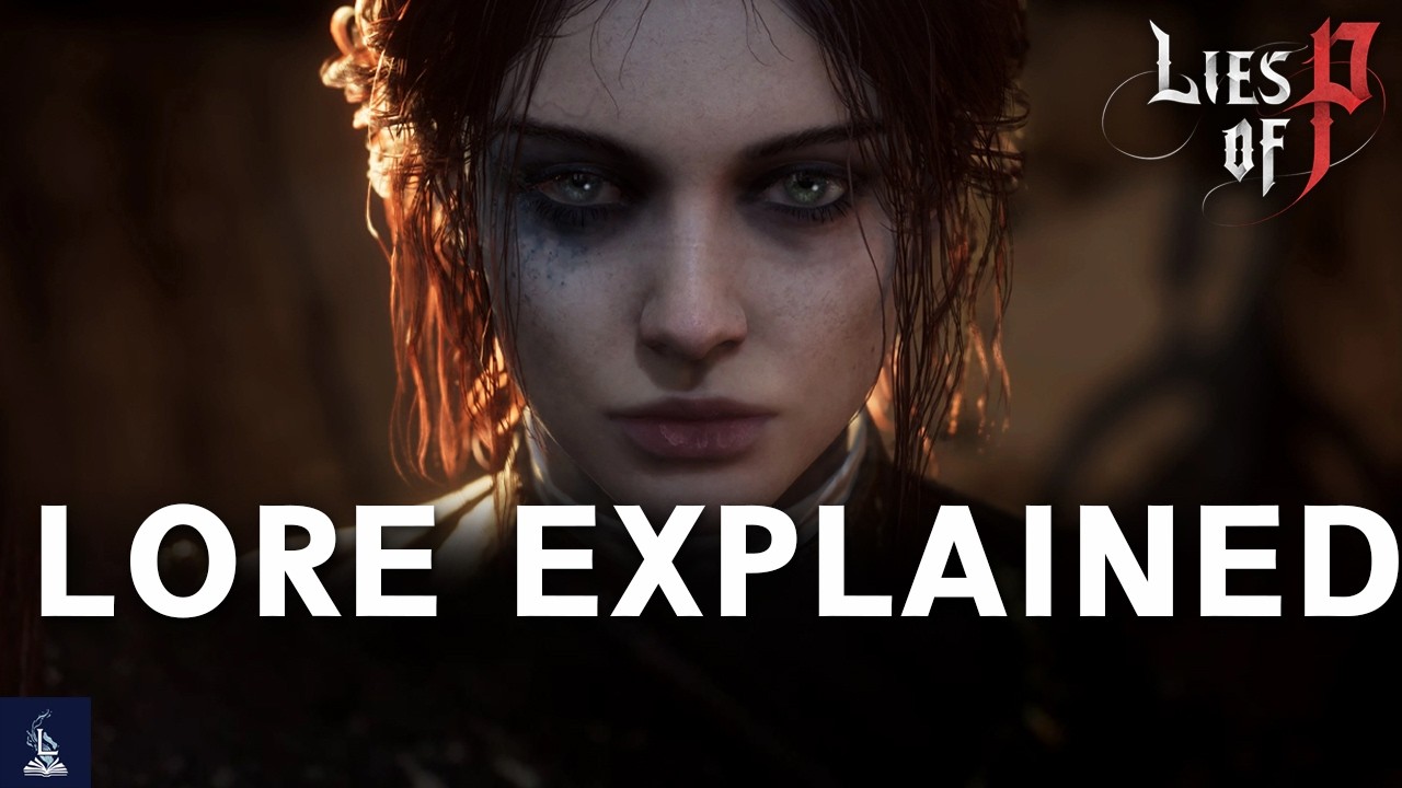 Lies of P + Overture - The Complete Lore Explained