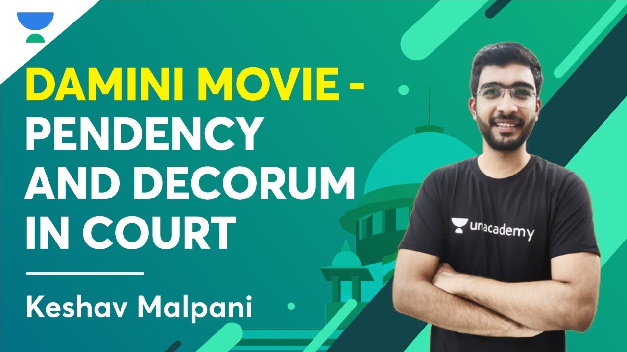 Damini movie and Court Decorum | Keshav Malpani | Unacademy Legal World