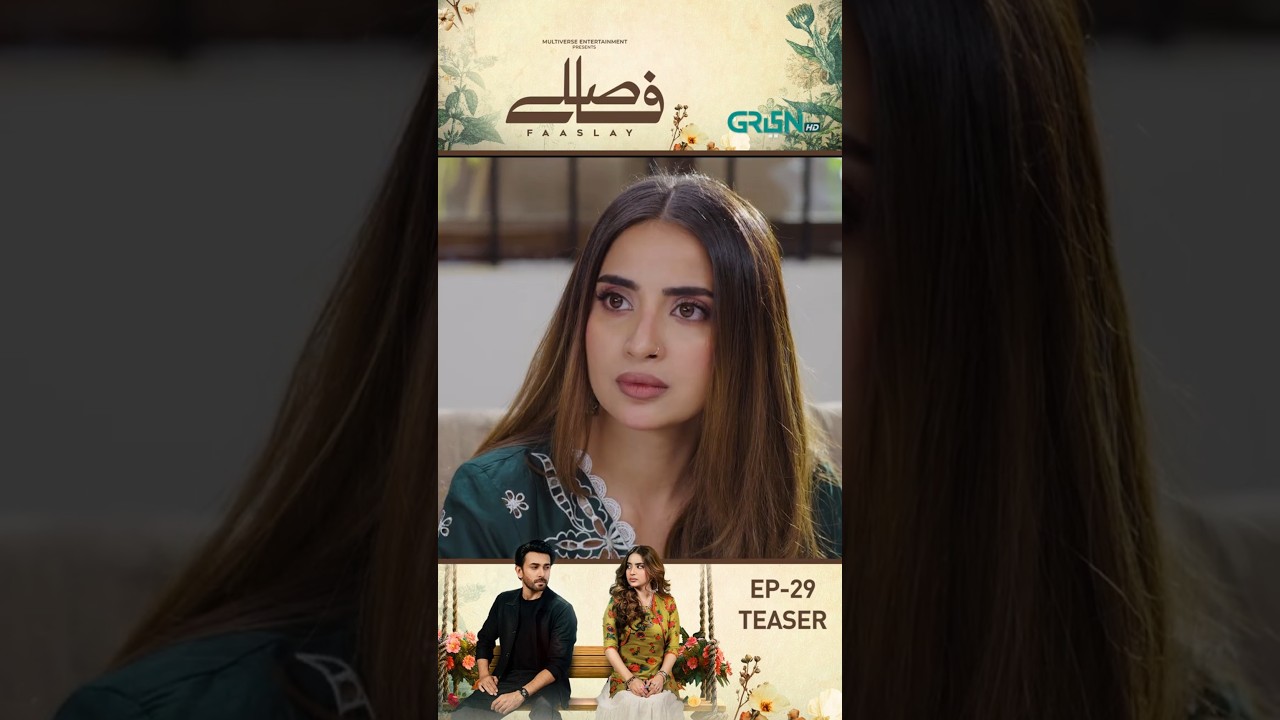 Faaslay Episode 29 Teaser #shorts #reels #faaslay #aliansari #sabooraly #pakistanidrama #greentv