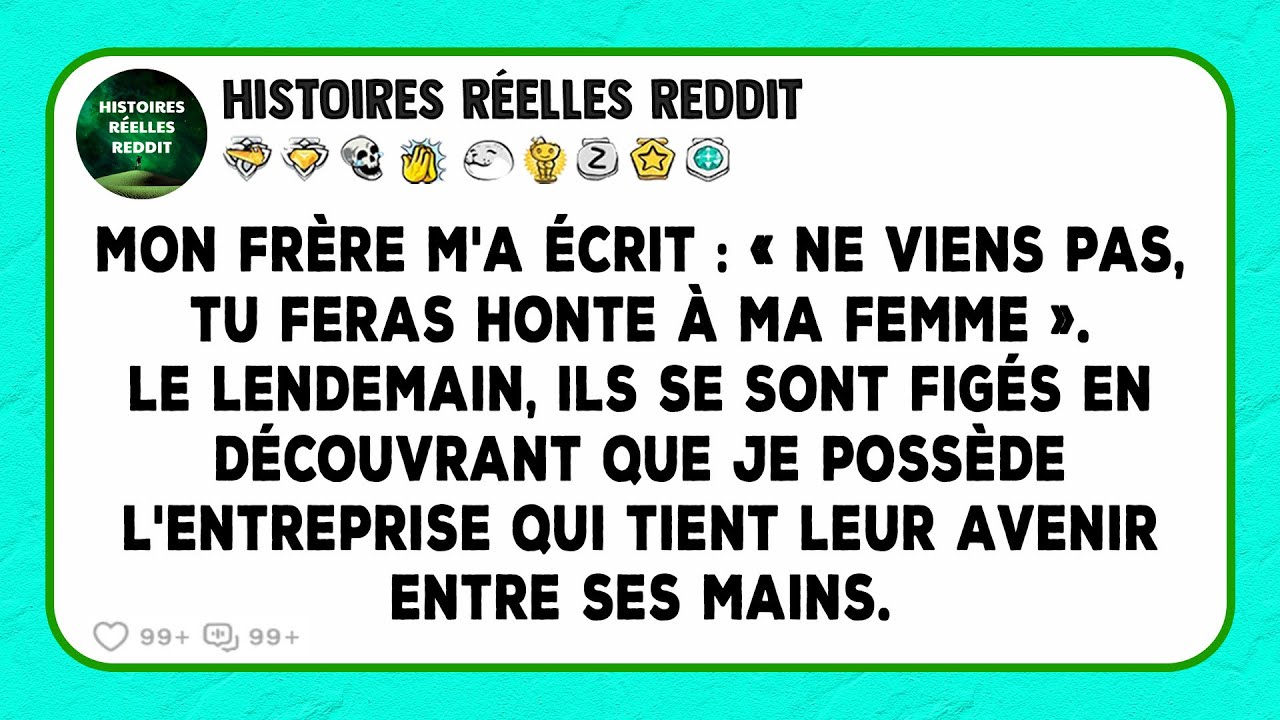 Mon frère m'a écrit : « Ne viens pas, tu feras honte à ma femme ». Le lendemain, ils se sont figés