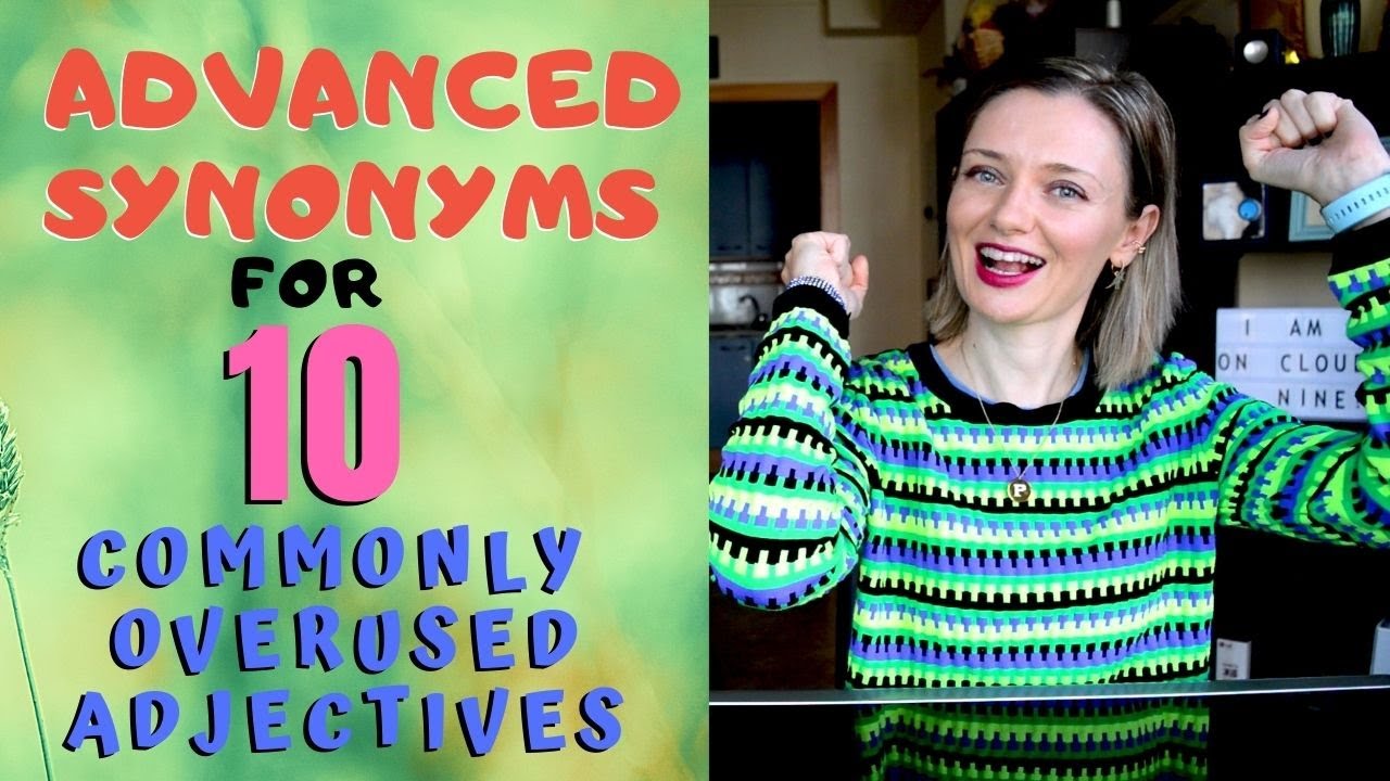 Replace 10 overused adjectives with advanced synonyms in your speaking & writing exams! 😎