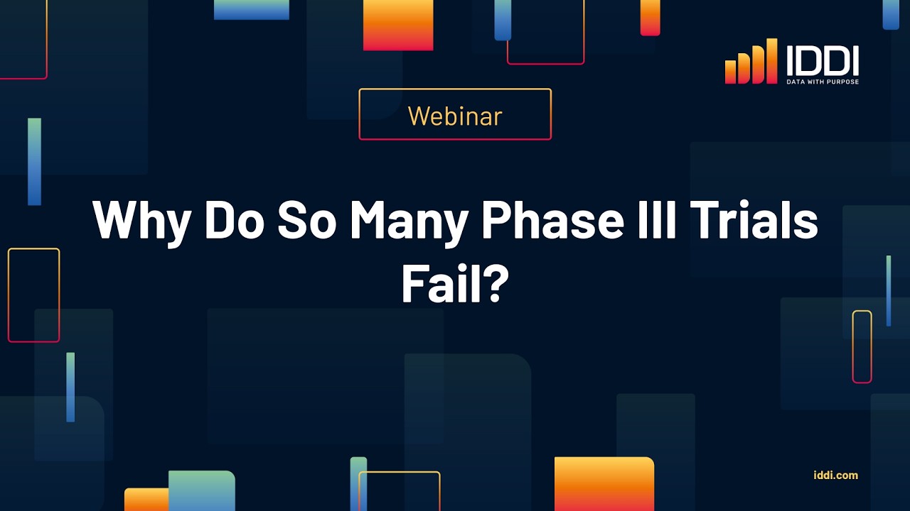 IDDI Webinar: Why do so many phase III trials fail
