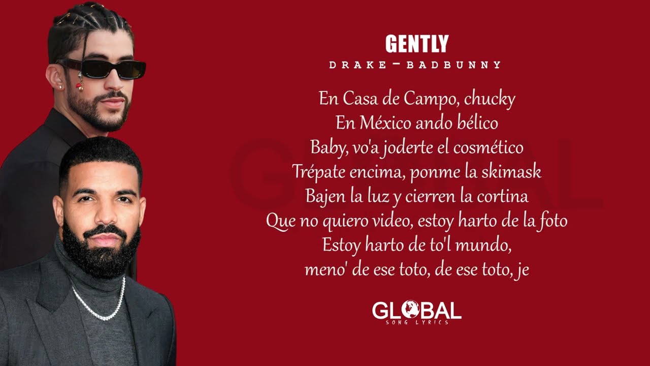 Drake feat Bad Bunny - Gently (Lyrics)