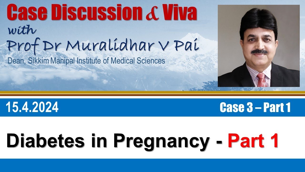 Diabetes in Pregancy Case Discussion Part 1 with Prof Dr Muralidhar V Pai