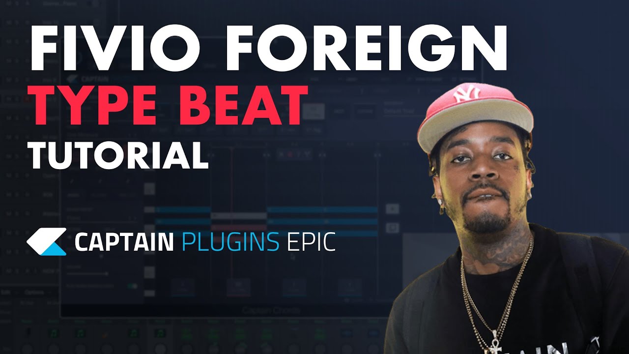 Fivio Foreign Type Beat with Captain Plugins Epic - Tutorial