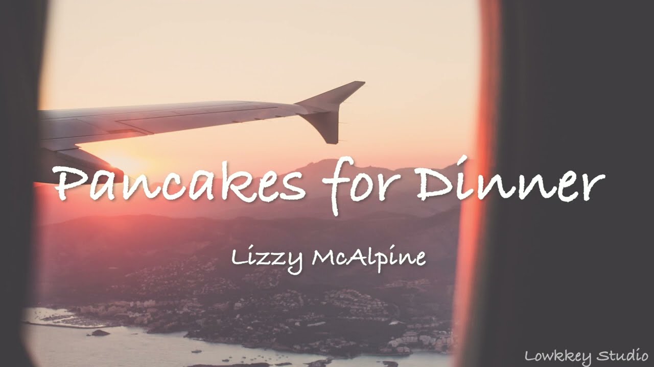 在意外發生之前：Lizzy McAlpine - Pancakes for Dinner (CHN/ENG SUBS) 中英歌詞