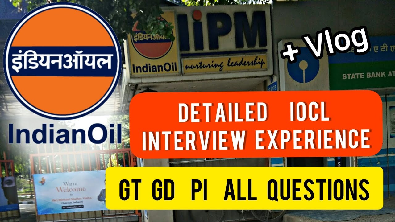 Detailed IOCL Interview experience + Questions asked + Vlog