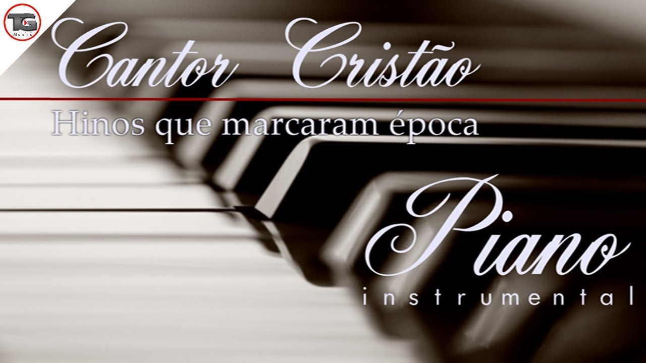 💿Piano Instrumental - Cantor Cristão - Hinos Que Marcaram Época