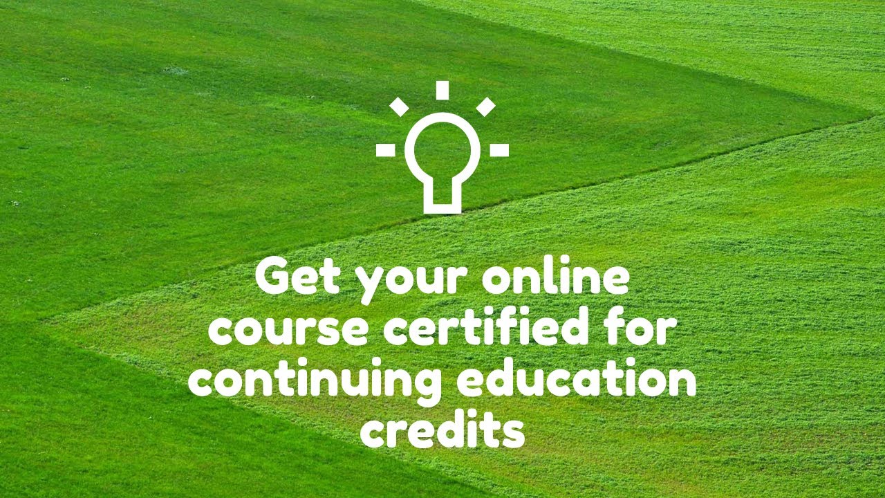 Get your course certified for continuing education credits