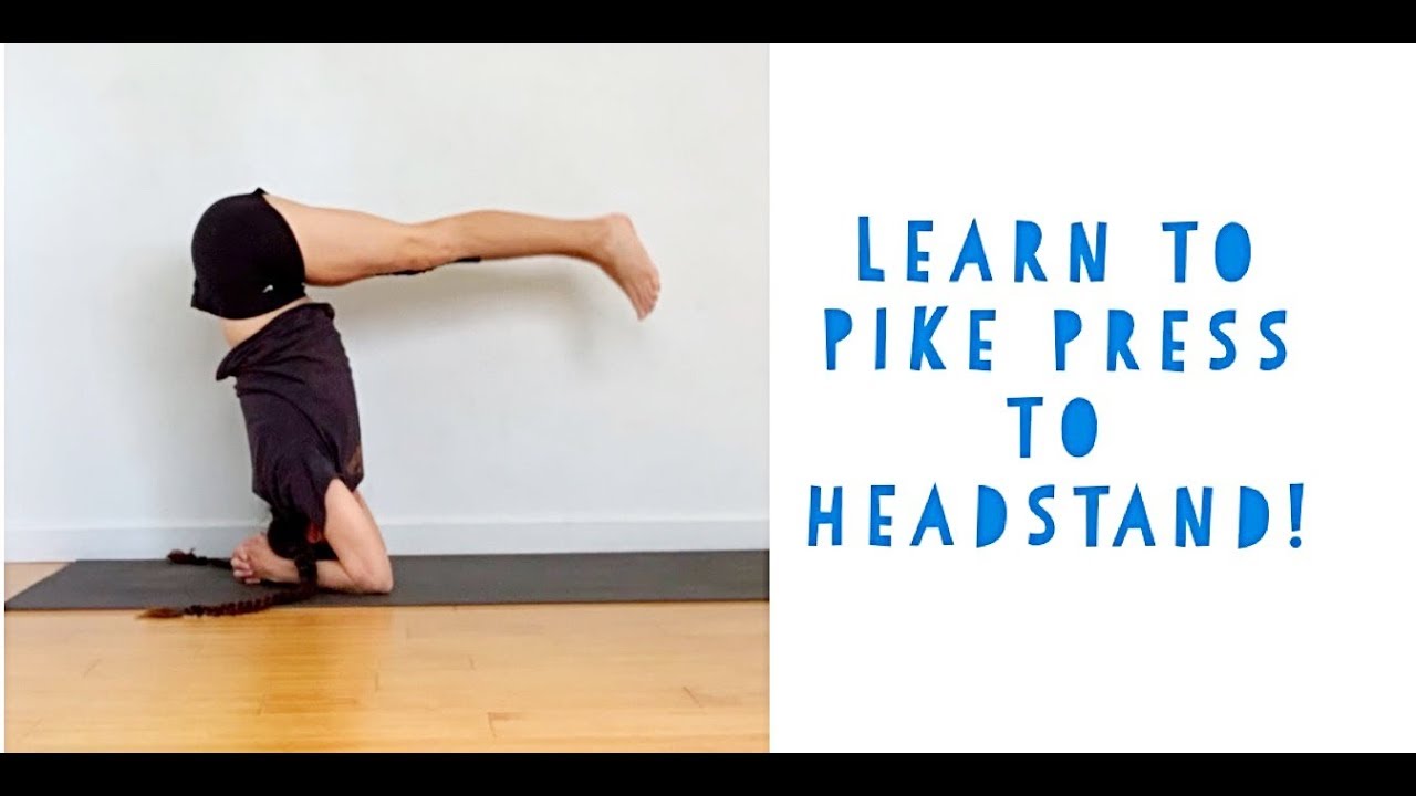 Learn To Pike Press To Headstand With Shana Meyerson YOGAthletica