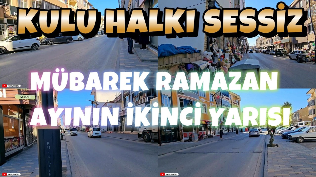 MÜBAREK RAMAZAN AYININ İKİNCİ YARISI | KULU HALKI SESSİZ