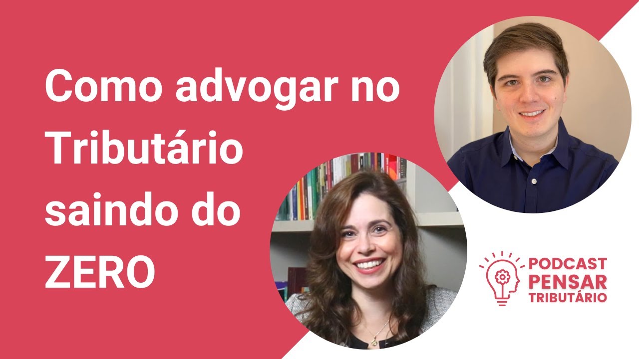 Como iniciar na Advocacia Tributária | Podcast Pensar Tributário
