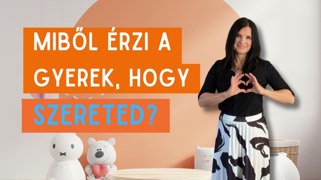 Miből érzi gyermeked, hogy szereted?