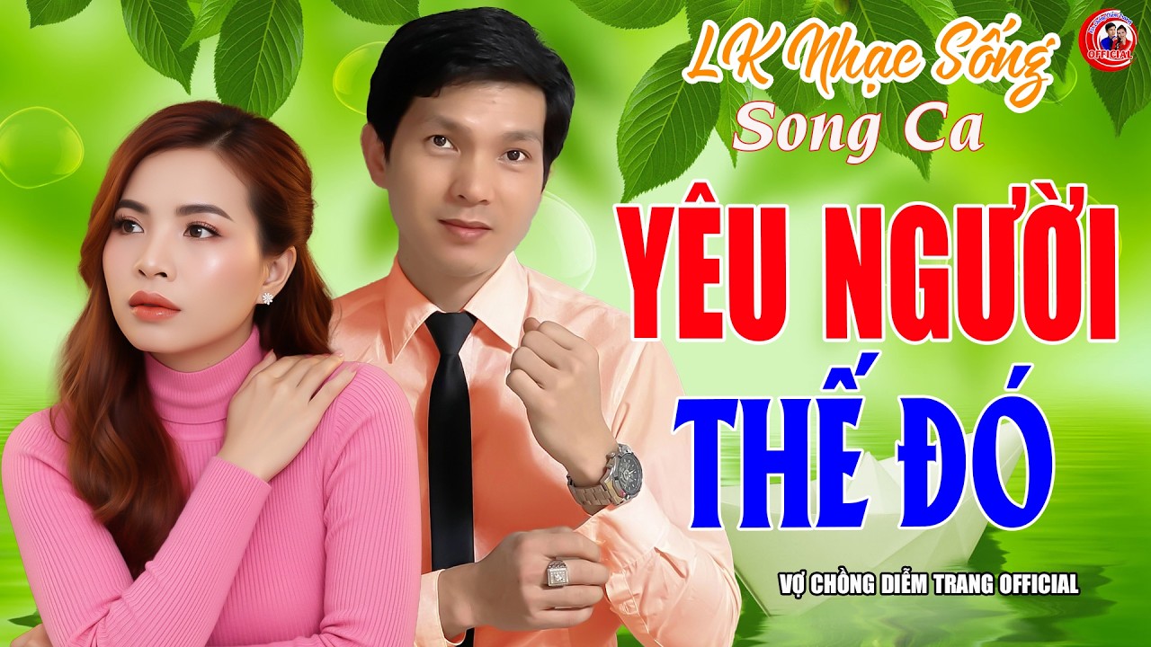 VỢ CHỒNG CA SĨ DIỄM TRANG SONG CA ► YÊU NGƯỜI THẾ ĐÓ ► LÀM THỔN THỨC HÀNG VẠN CON TIM