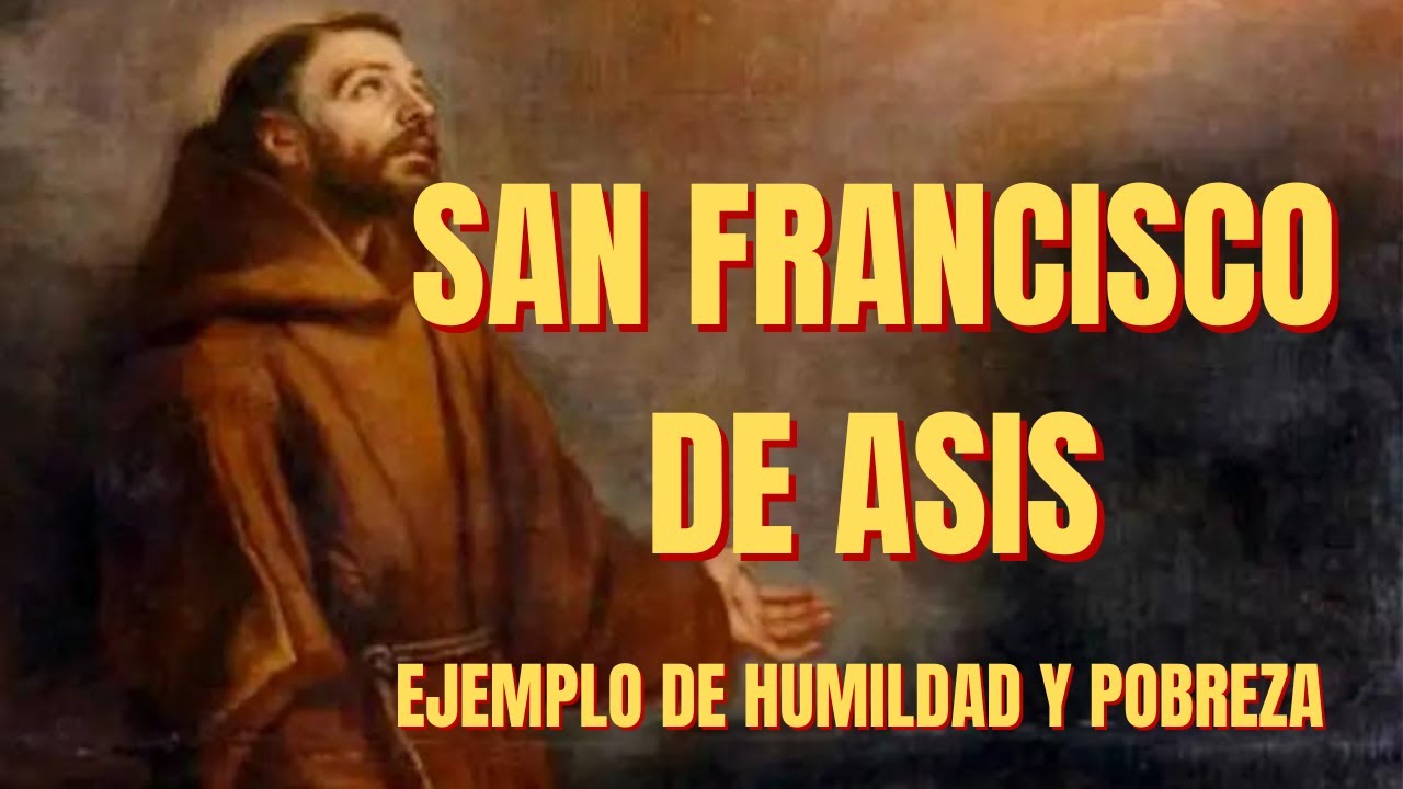 San Francisco de Asís - Ejemplo de Humildad y Pobreza