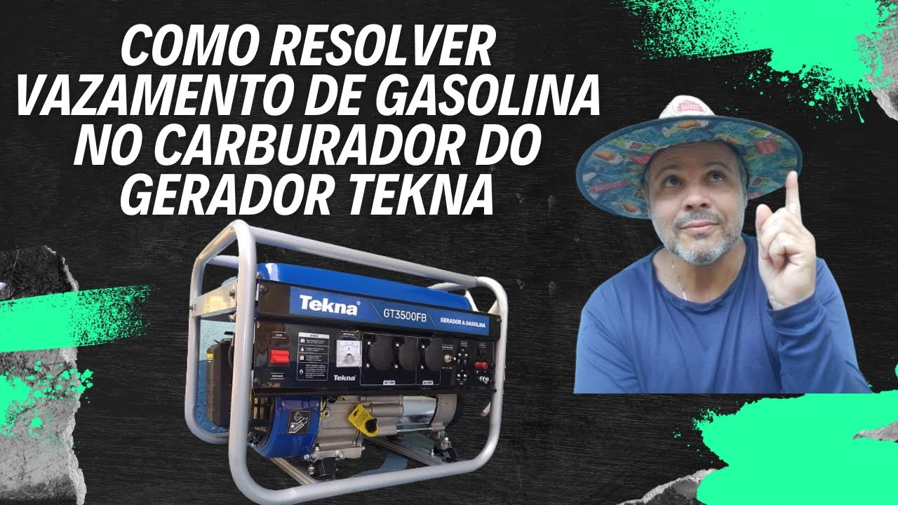 Como resolver vazamento de gasolina no carburador do gerador Tekna