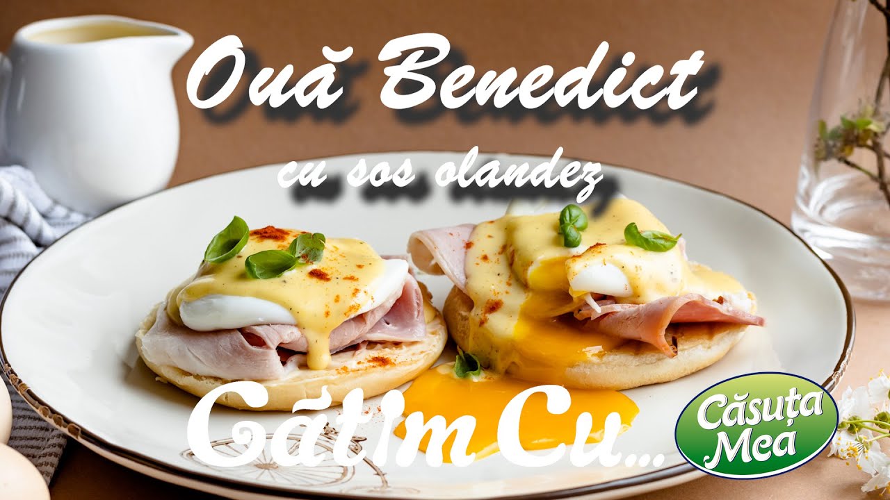 Ouă Benedict cu sos olandez