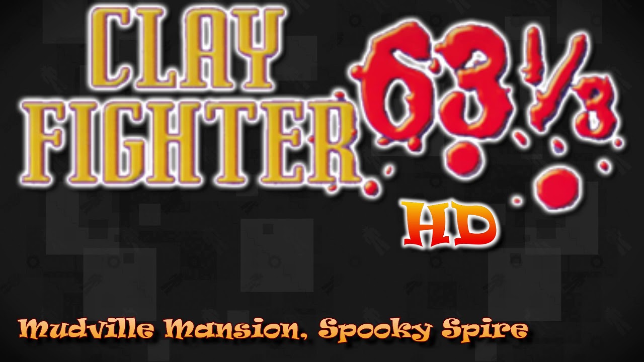 ClayFighter 63⅓: Mudville Mansion, Spooky Spire HD