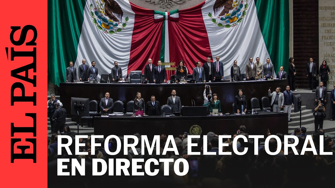 DIRECTO | Votación de la REFORMA ELECTORAL en la Cámara de Diputados de México | EL PAÍS