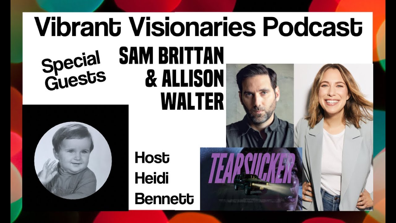 Allison Walter and Sam Brittan on Vibrant Visionaries Podcast with Heidi Bennett - on Tearsucker