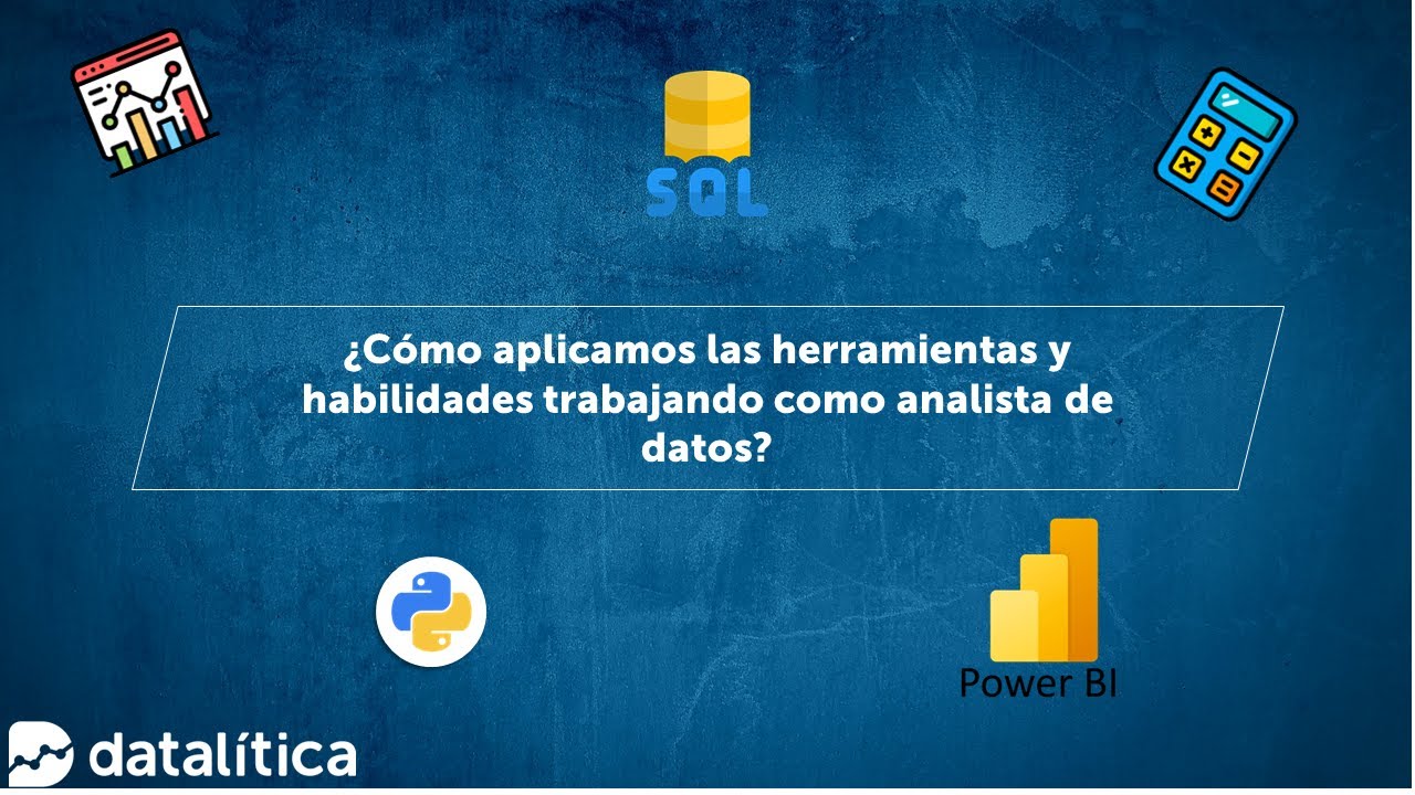 Trabajando como analista de datos  | Aplicando las herramientas y habilidades