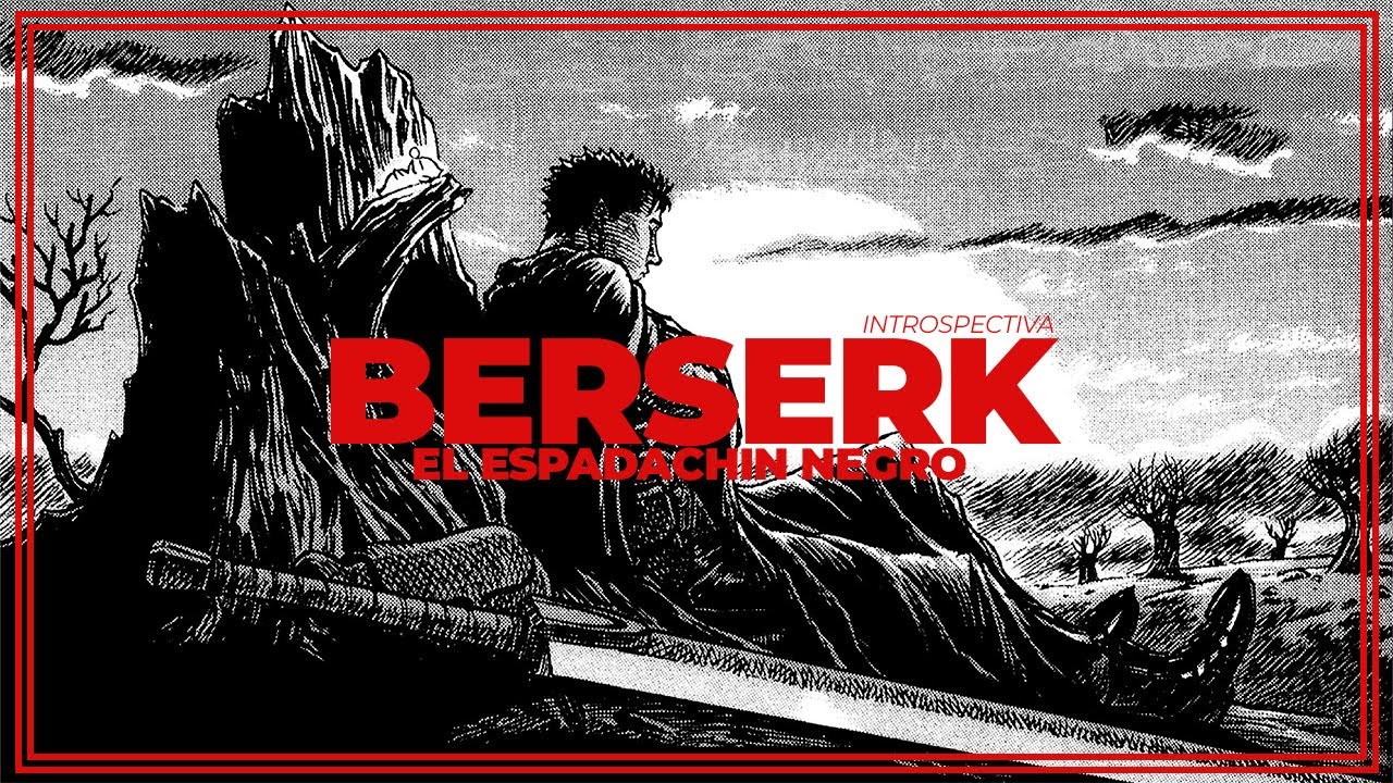 Berserk | Una introspectiva del Arco del Espadachín Negro