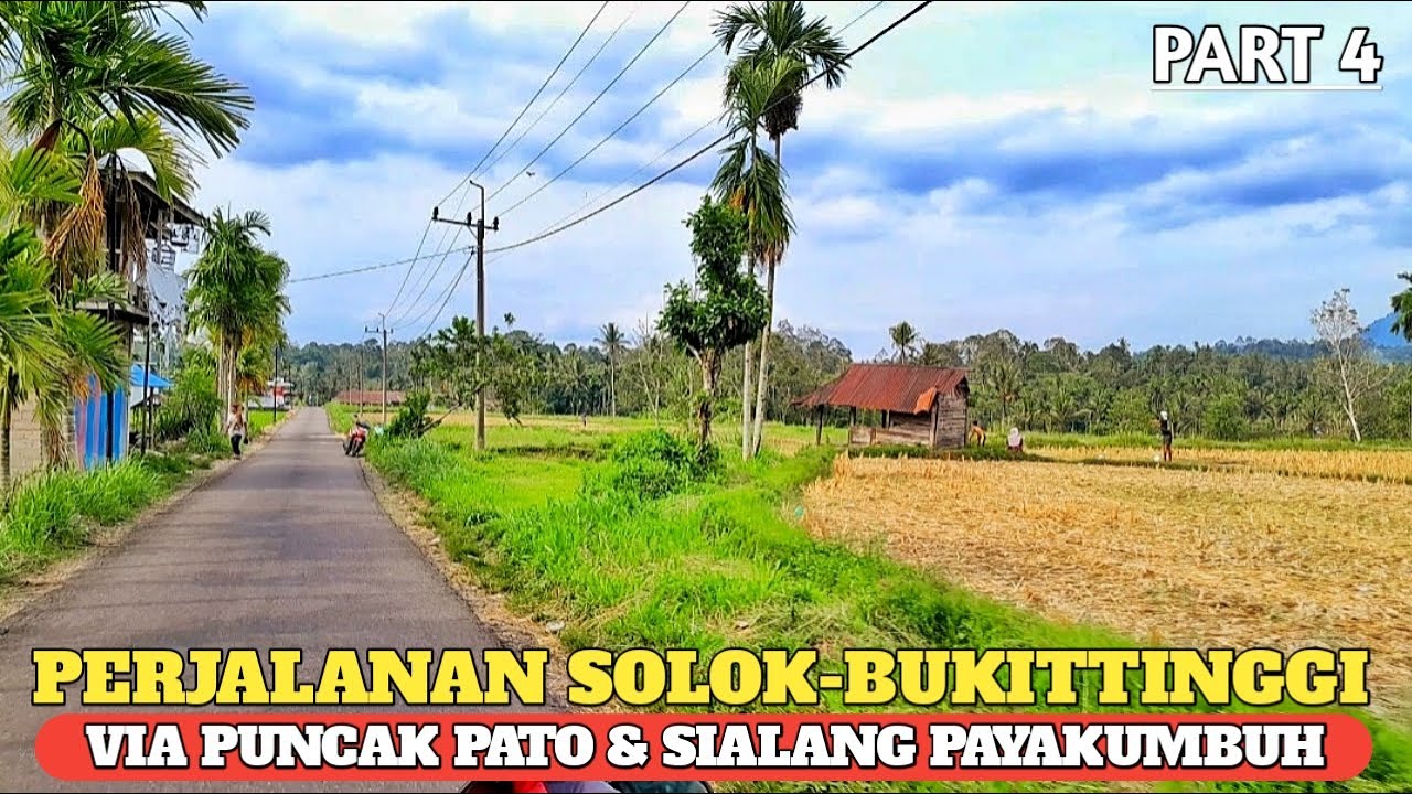 PESONA INDAH SUMATERA BARAT || PERJALANAN SOLOK BUKITTINGGI VIA PUNCAK PATO & SIALANG PAYAKUMBUH