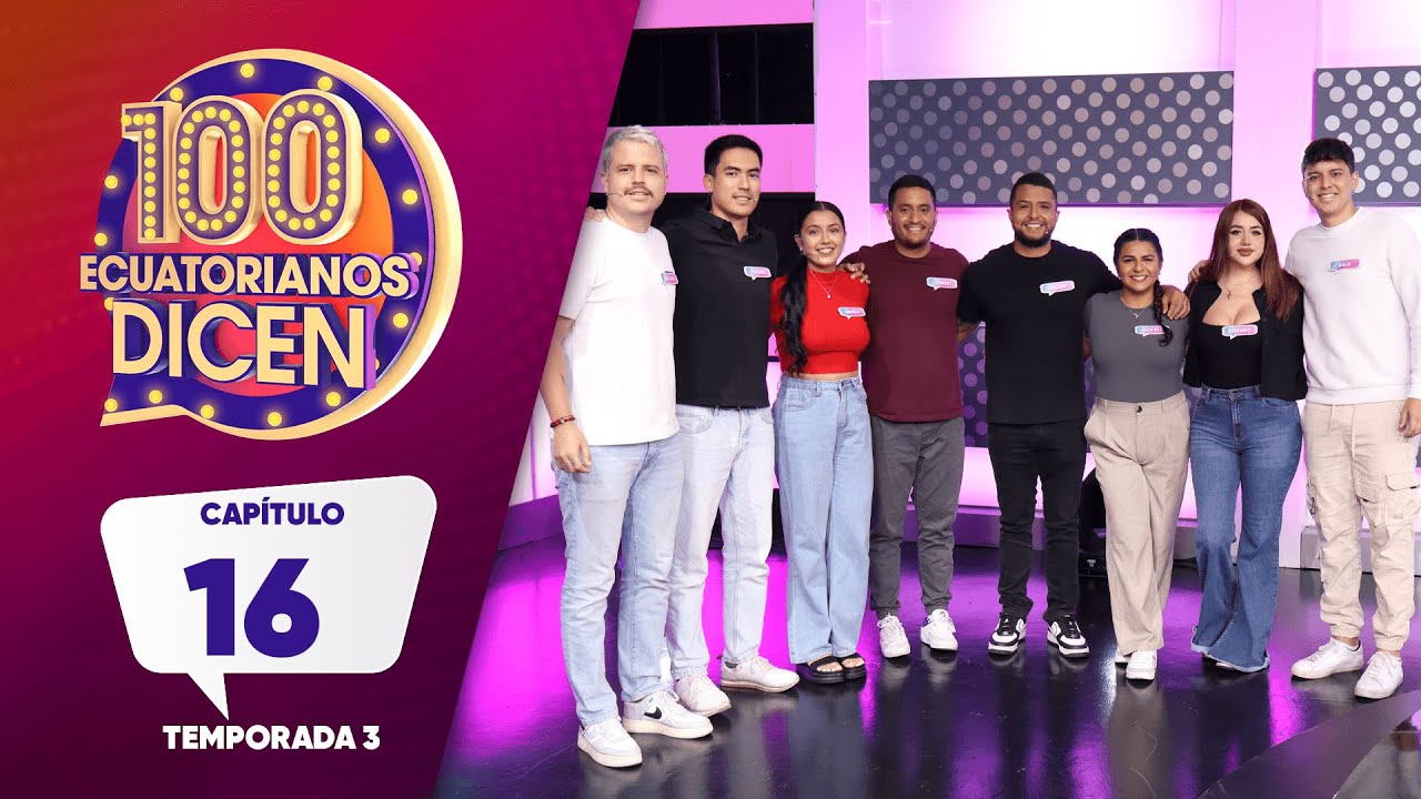 Capítulo 16 / 100 Ecuatorianos Dicen / Tercera Temporada