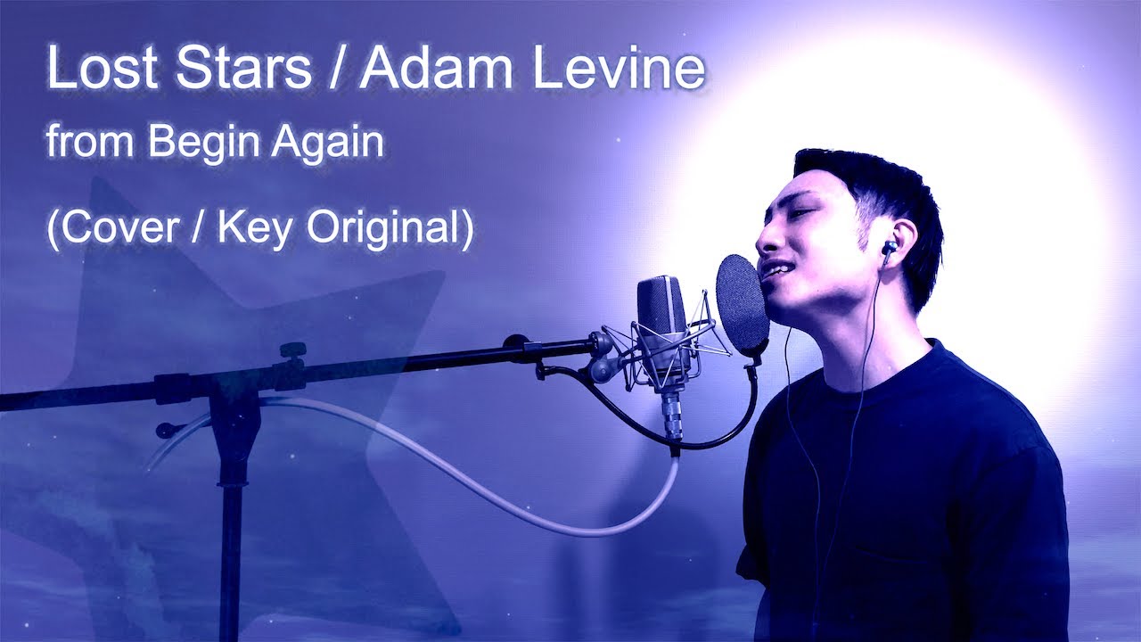 【Me singing】Lost Stars / Adam Levine 【Cover / Key Original】