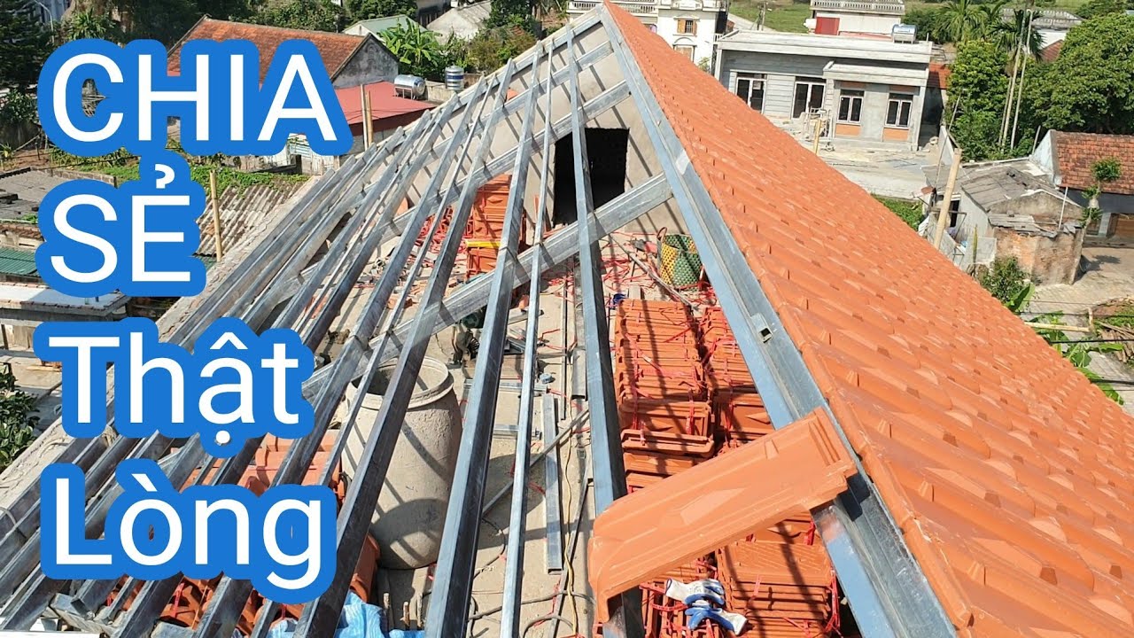 BÍ MẬT Chia Sẻ Thật lòng Kỹ Thật Làm Xà Gồ Lợp Ngói nhà Cấp 4 mái thái