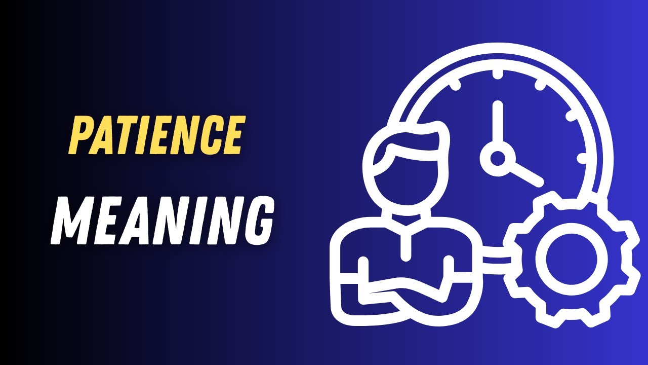 Patience Meaning in English | Patience Word Explained with Easy Examples