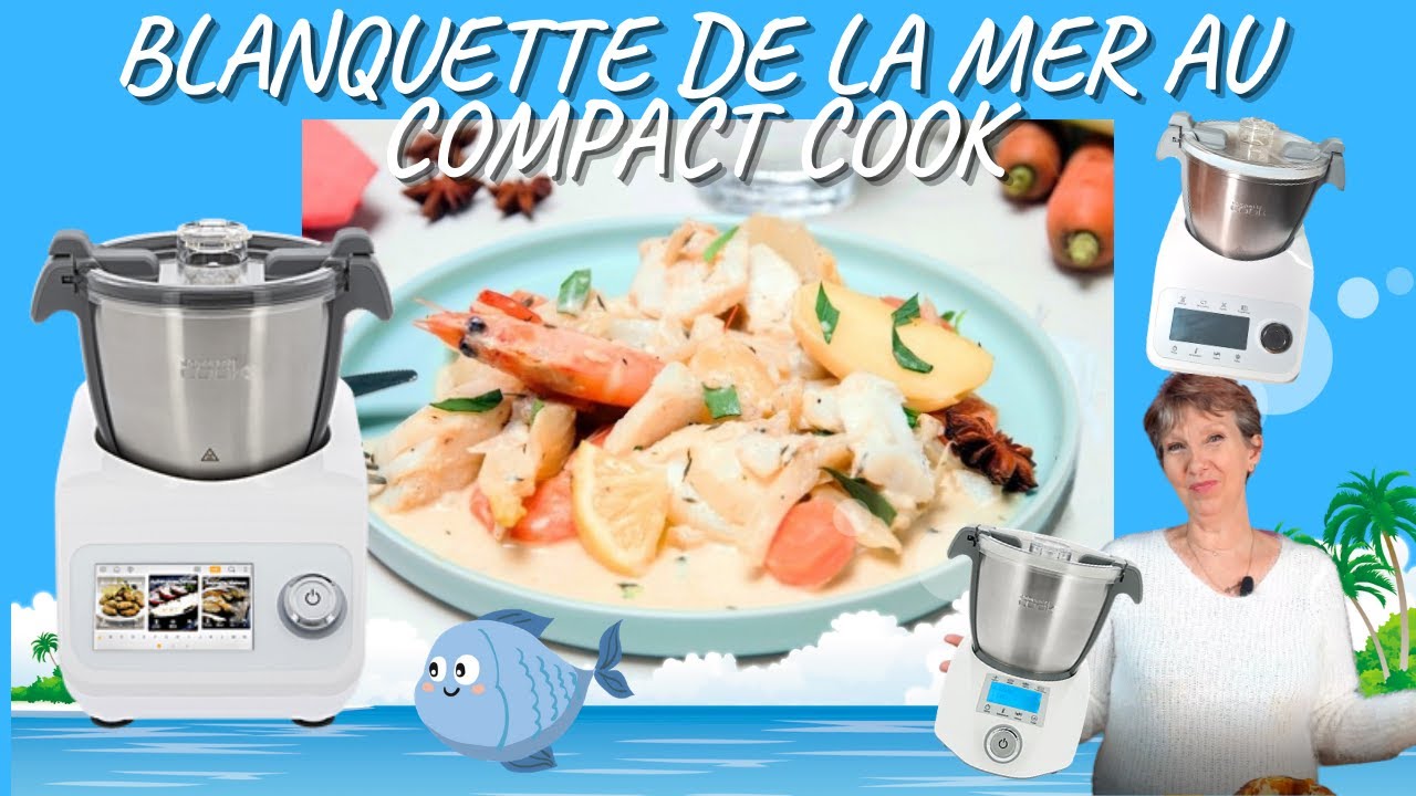 BLANQUETTE DE LA MER AVEC LE COMPACT COOK PLATINUM, PRO OU ELITE - LA CUISINE DE FRANCINE