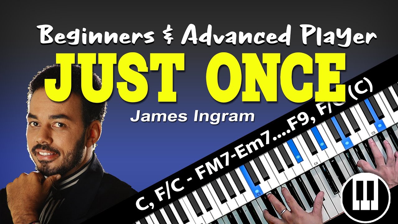 BASIC & ADVANCE Piano-CHord Tutorial - Just Once by James Ingram