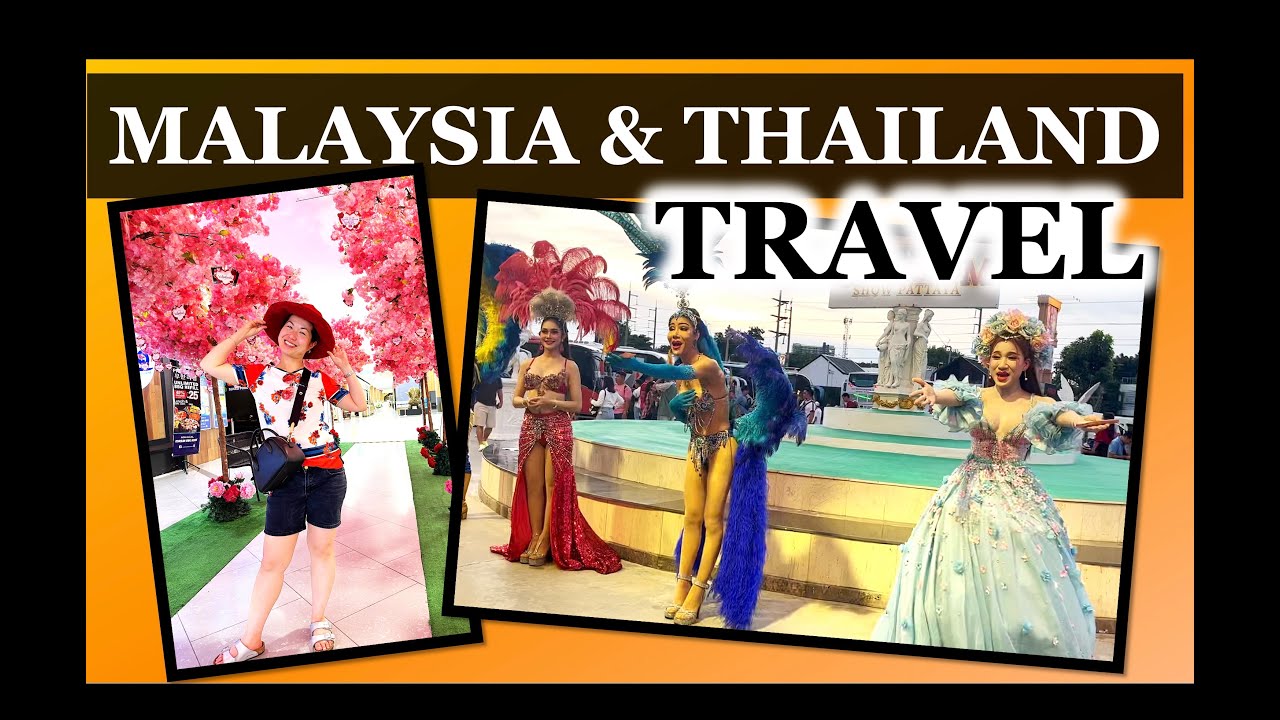 MALAYSIA & THAILAND TRAVEL VLOG