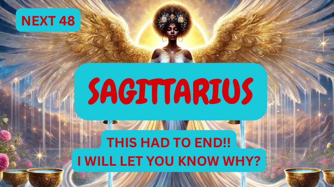 SAGITTARIUS ♐️ NEXT 48 — THIS HAD TO END 🙌🏽 SAGITTARIUS IT’S IN THE  PROCESS ⏳✨