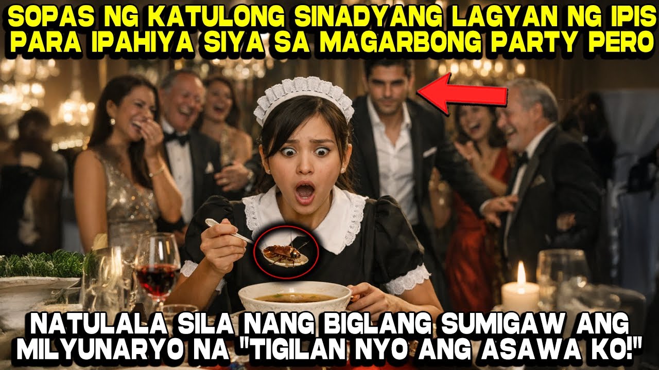 Sopas ng Katulong Sinadyang Lagyan ng ipis para ipahiya siya sa Party pero...