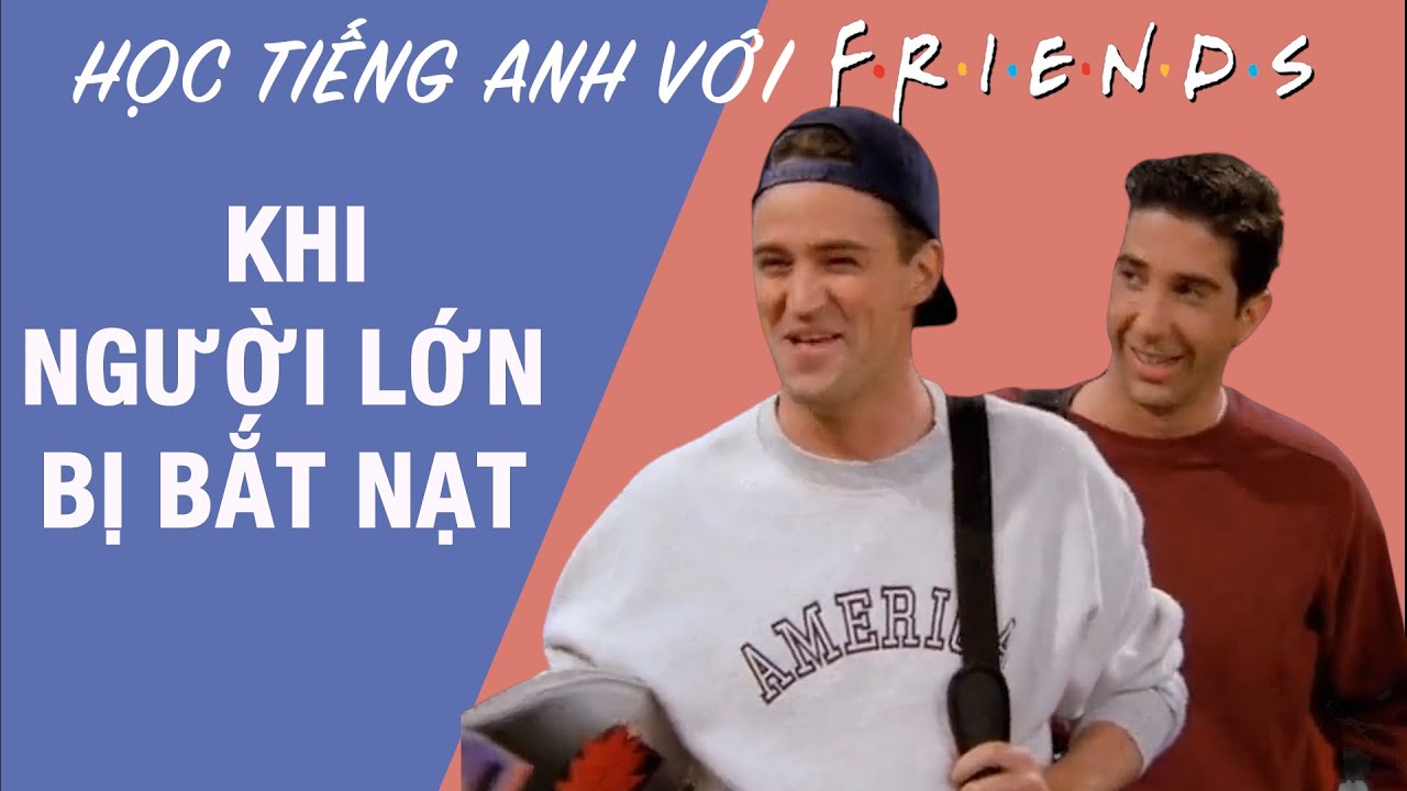 Friends 17: Luyện Speaking Fast speech và âm 