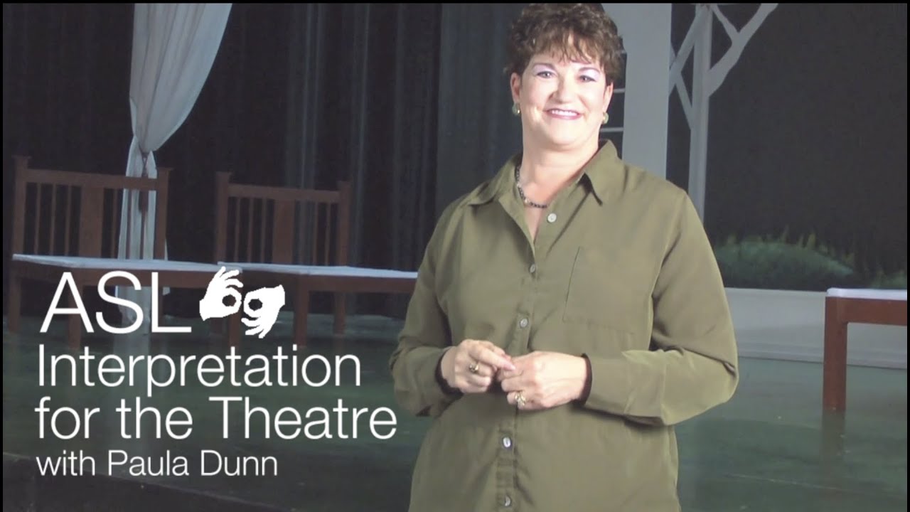 ASL-Interpretation for the Theatre with Paula Dunn