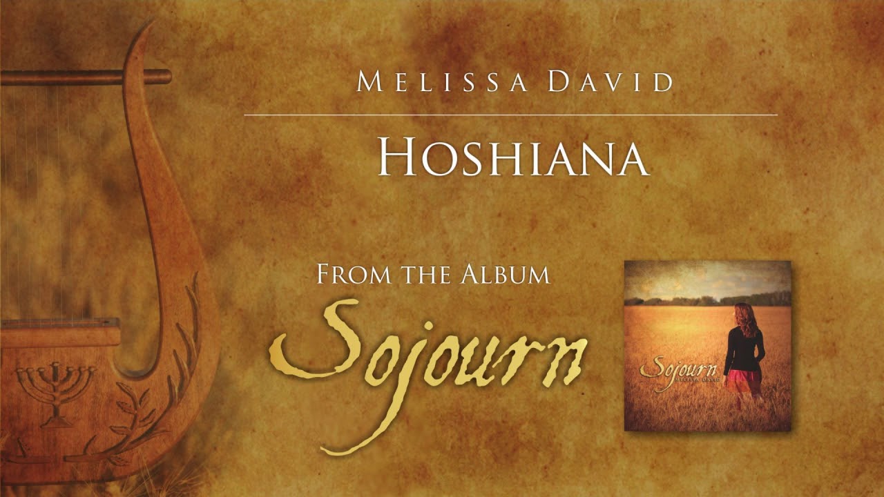 HOSHIANA | Psalm 118 | Hebrew Worship | Melissa Dittrich David