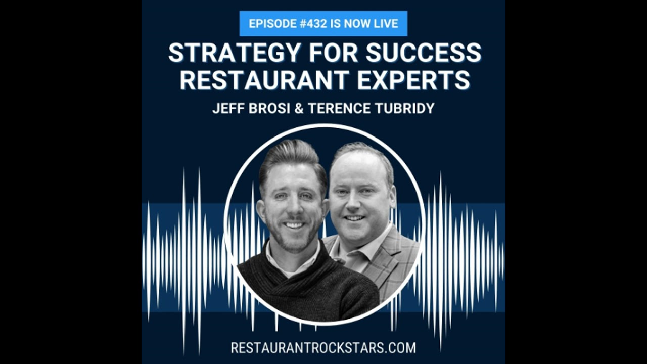 432. Restaurant Expert’s Strategy for Success - Jeff Brosi & Terence Tubridy