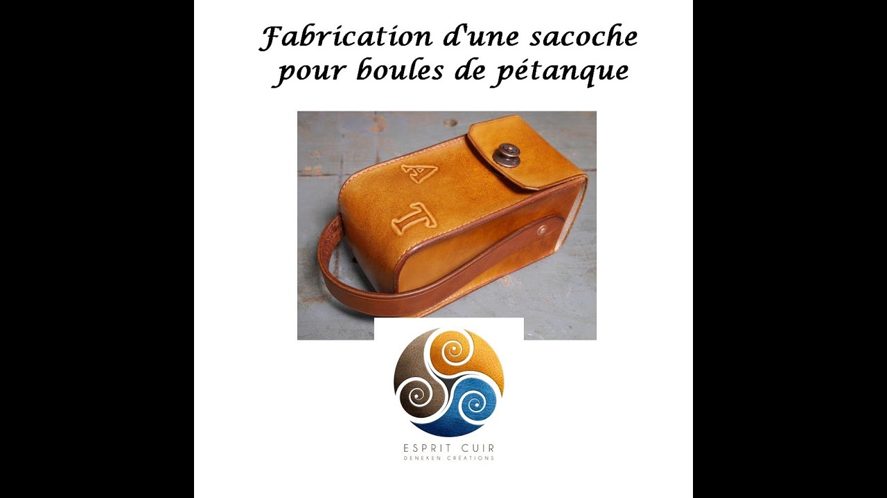 Cours sur le travail du cuir : Fabrication d'une sacoche pour boules de pétanque