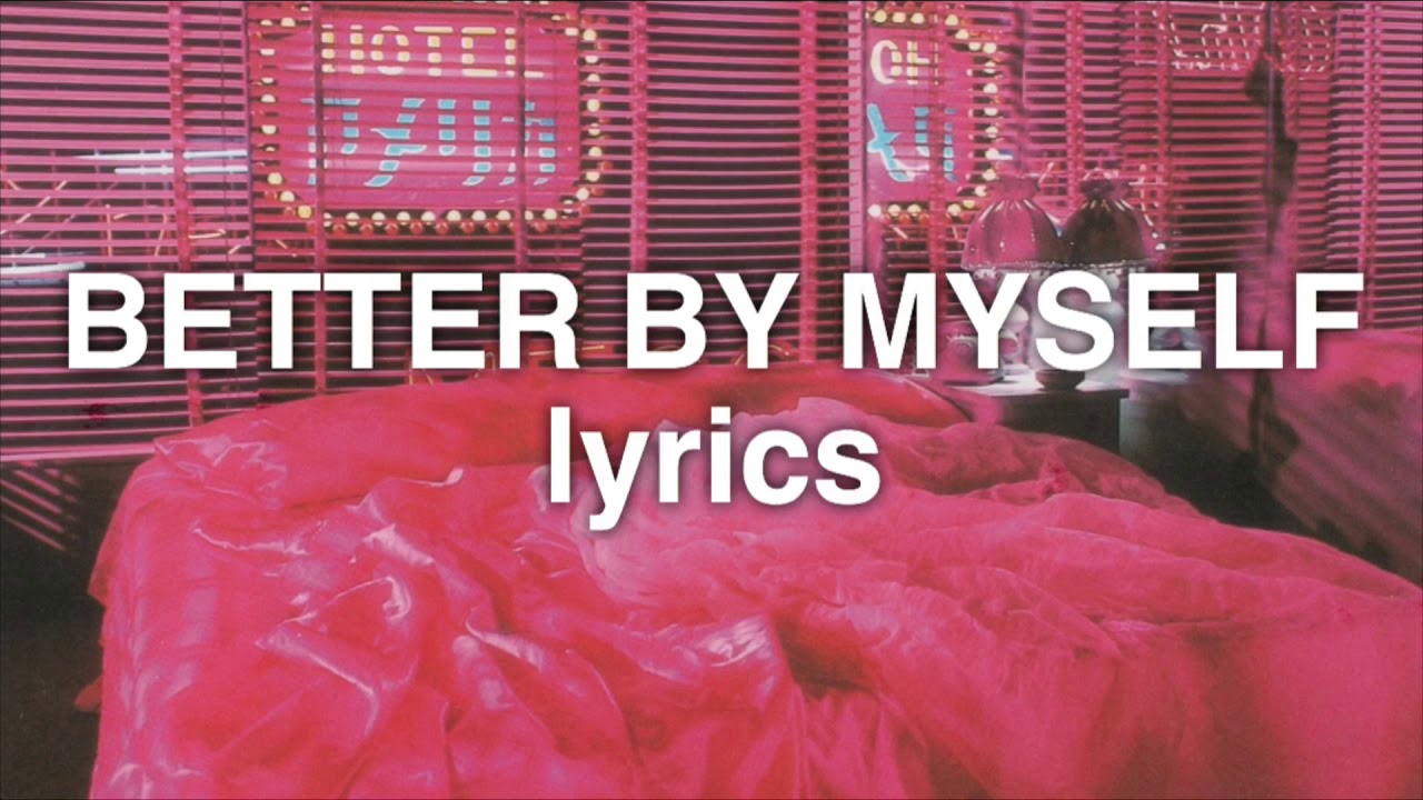 Hey Violet - Better By Myself (Lyrics)